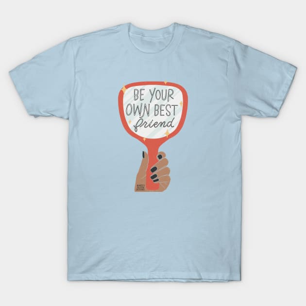 Be your own best friend T-Shirt by artsyalison